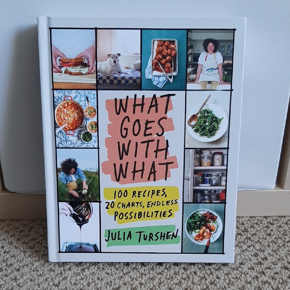 What Goes With What Cookbook by Julia Turshen